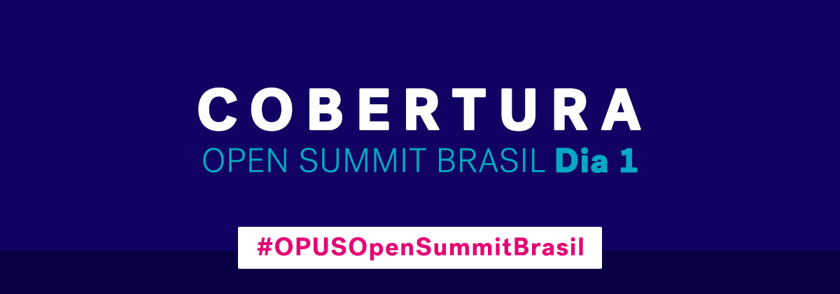 Open Summit Brasil 2022 - Dia 1